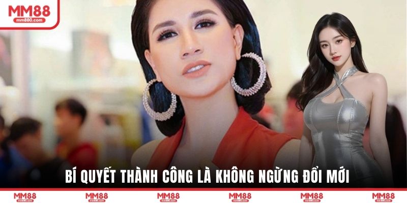 Bí quyết thành công là không ngừng đổi mới