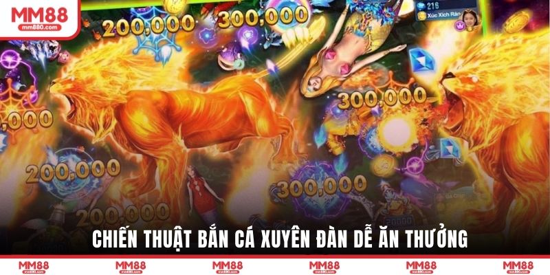Chiến thuật bắn cá xuyên đàn dễ ăn thưởng