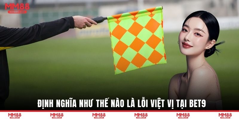 Định nghĩa như thế nào là lỗi việt vị tại MM88 