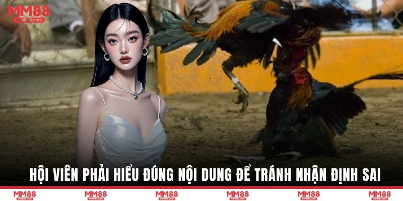Hội viên phải hiểu đúng nội dung để tránh nhận định sai