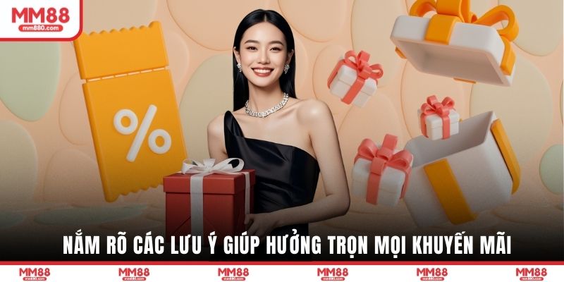 Nắm rõ các lưu ý giúp hưởng trọn mọi khuyến mãi
