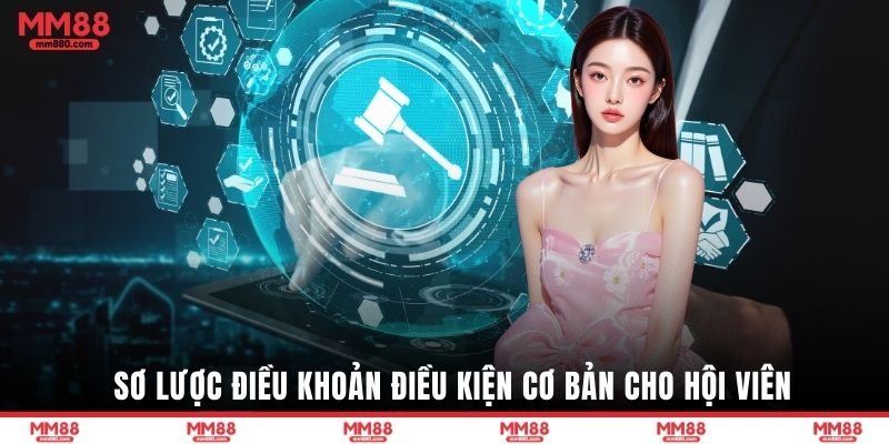 Sơ lược điều khoản điều kiện cơ bản cho hội viên